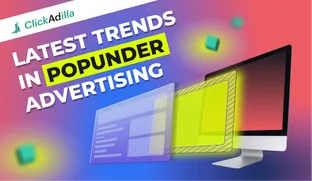 Latest Trends in Popunder Advertising